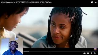 What Happened In SET IT OFF 1996 PRIMMS HOOD CINEMA Reaction [upl. by Aneehta]