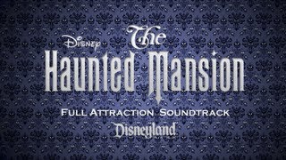 The Haunted Mansion Full Attraction Soundtrack Disneyland Park [upl. by Nasah]