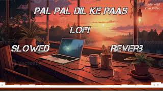 PAL Pal Dil Ke Paas  LOFI Vibes [upl. by Jasmina]