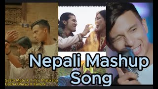 Nepali Mashup Song Suna Kanchi X Timro Pratiksha X Sasto Mutu X Bacha Bhayi SaTik Song [upl. by Chev]