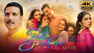 Raksha Bandhan 2022 Hindi Full Movie in 4K UHD  Starring Akshay Kumar Bhumi Pednekar [upl. by Eanel]