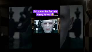 Así somos los fans de Harry Potter potterhead harrypotteredit [upl. by Chloras941]