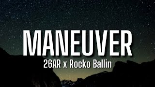 26AR x Rocko Ballin  MANEUVER Lyrics [upl. by Adelaide359]