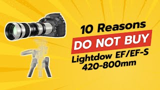 DONT BUY Lightdow EFEFS 420800mm Before Watching THIS 🚫📷 10 Reasons [upl. by Wyatt]