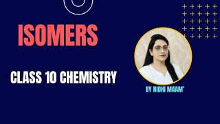 ISOMERS  CARBON AND ITS COMPOUNDS  CLASS 10 CHEMISTRY [upl. by Hsot]