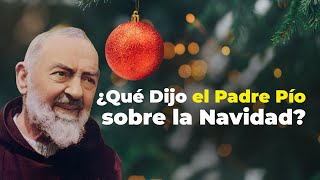 Descubre lo que Padre Pío dice sobre la Navidad [upl. by Ahseiuqal159]