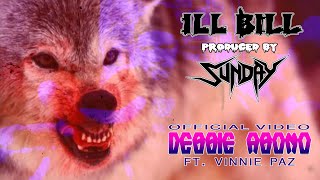 ILL BILL amp SUNDAY ft VINNIE PAZ  DEBBIE ABONO Official Music Video [upl. by Eisus]