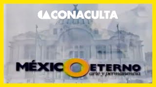 ◖▲ CONACULTA 2000 México Eterno Arte y Permanencia [upl. by Aksoyn]