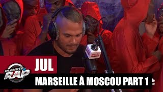 Jul  Freestyle de Marseille à Moscou Part 1 PlanèteRap [upl. by Langille]