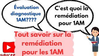 Des réponses à toutes vos questions en ce qui concerne la remédiation avec les 1AM [upl. by Atterahs525]