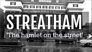 Streatham The Hamlet On The Street History Part 1 South London England [upl. by Auhsot92]