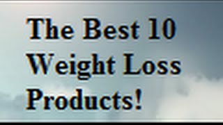 The Top 10 Weight Loss Products  for the best weight loss products watch this [upl. by Averi]