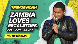 quotZambia loves escalators just dont be gayquot  TREVOR NOAH Its My Culture [upl. by Phaidra827]