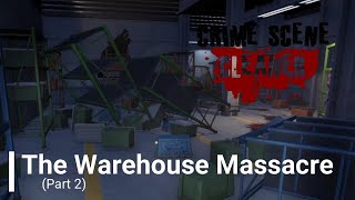 The Warehouse Massacre Part 2  Crime Scene Cleaner [upl. by Lavine507]