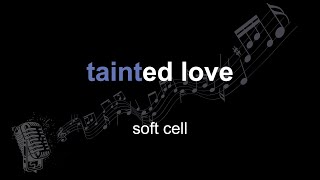 soft cell  tainted love  lyrics  paroles  letra [upl. by Annid]