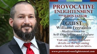 William Ferraiolo  Meditations on SelfDiscipline and Failure on Provocative Enlightenment [upl. by Yttig]