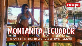 How much we paid for a beachfront airbnb in Montañita Ecuador [upl. by Otreblide]