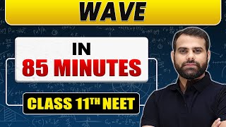 Complete WAVE in 85 Minutes  Class 11th NEET [upl. by Zaria]