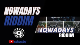 Nowadays Riddim Mix  Echo Chamber [upl. by Whitman153]