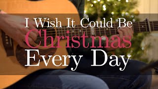 Wizzard  I Wish It Could Be Christmas Every Day solo acoustic fingerstyle guitar [upl. by Nicolai63]