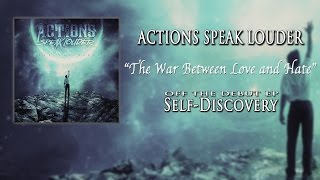 Actions Speak Louder  The War Between Love and Hate [upl. by Ecinaj]