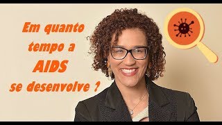 Quanto tempo leva para uma pessoa infectada desenvolver AIDS [upl. by Reina]