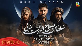 Sultan Salahuddin Ayyubi  Episode 113   Urdu Dubbed   26th November 2024  HUM TV [upl. by Blackington819]