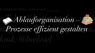 Ablauforganisation – Prozesse effizient gestalten [upl. by Radcliffe]