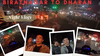 Biratnagar to Dharan Night Vlogs ll Rati Rati Hinnu Paryo🥹 [upl. by Retsbew]