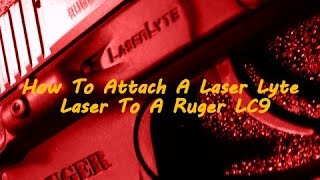 Installing a Laser Lyte Laser onto a Ruger LC9 [upl. by Intyrb]