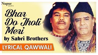 Bhar Do Jholi Meri Ya Mohammad By Sabri Brothers  Pakistani Superhit Lyrical Qawwali  Nupur Audio [upl. by Boyse]