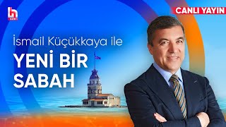 İsmail Küçükkaya ile Yeni Bir Sabah 13 Eylül 2024 [upl. by Sivert557]