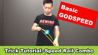 Basic GODSPEED Speed Rail Combo REWIND YoYo Trick Tutorial [upl. by Amlez61]