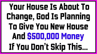 Your House Is About To Change God Will Give You New House And 500000 Money  God Message Today [upl. by Matti]