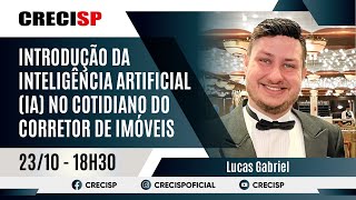 Introdução da Inteligência Artificial IA no cotidiano do Corretor de Imóveis  Lucas Gabriel [upl. by Dominica]