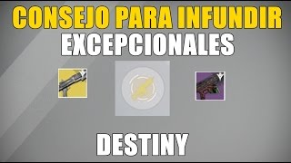 Destiny CONSEJO PARA INFUNDIR ARMAS Y ARMADURAS EXCEPCIONALES [upl. by Blackmore]