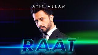 Raat  Atif Aslam  Official Music video [upl. by Circosta]