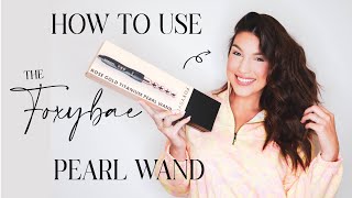 HOW TO USE THE FOXYBAE PEARL WAND  Hair wanding tutorial [upl. by Eiddal97]