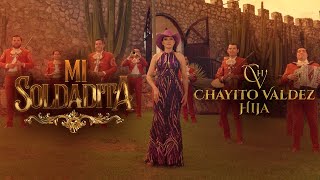 Mi Soldadita  Chayito Valdez Hija VÃ­deo Oficial [upl. by Bibbye]