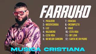 FARRUKO  MUSICA CRISTIANA MIX 2023 TODOS SUS TEMAS CRISTIANOS [upl. by Ennaeiluj]