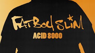 Fatboy Slim  Acid 8000 [upl. by Atin]