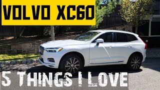 Here are FIVE THINGS I LOVE about the Volvo XC60 2020 2021 volvolife [upl. by Weisbrodt132]