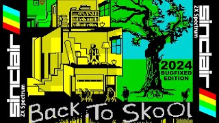 BACK TO SKOOL 2024 Edition  Bugfixed ZX Spectrum [upl. by Katina]