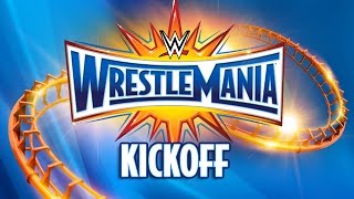 WrestleMania 33 Kickoff April 2 2017 [upl. by Lettie413]