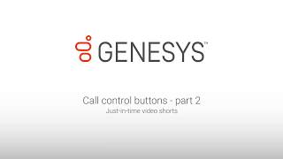 Genesys Call Control Buttons Part2 [upl. by Notneiuq122]