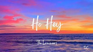 Ho Hey Lyrics  The Lumineers [upl. by Rosse276]