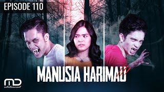 Manusia Harimau  Episoide 110 [upl. by Anilak]