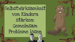 Selbstwirksamkeit von Kindern stärken Gemeinsam Probleme lösen [upl. by Stich]