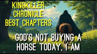 Kingkiller Chronicle Best Chapters Gods Not Buying a Horse Today I am [upl. by Dlareme]