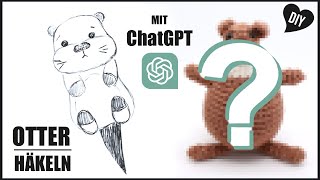 Otter häkeln mit ChatGPT  Tiere Häkelanleitung  DIY NOT by Pfirsichteufel [upl. by Attiuqal330]